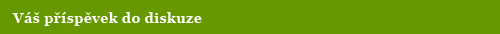 Váš příspěvek do diskuze